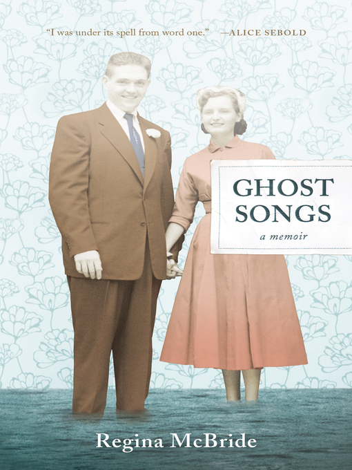 Title details for Ghost Songs by Regina McBride - Wait list